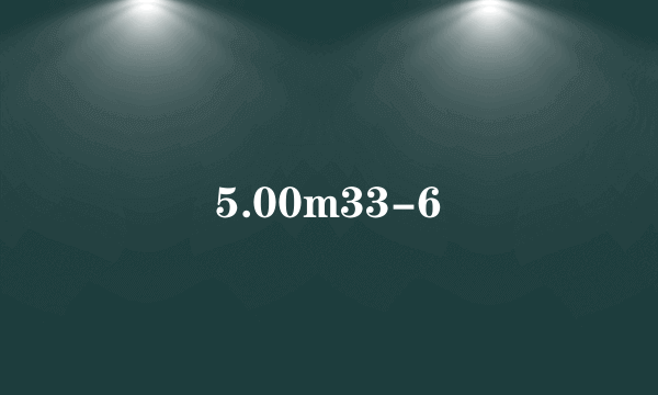 5.00m33-6