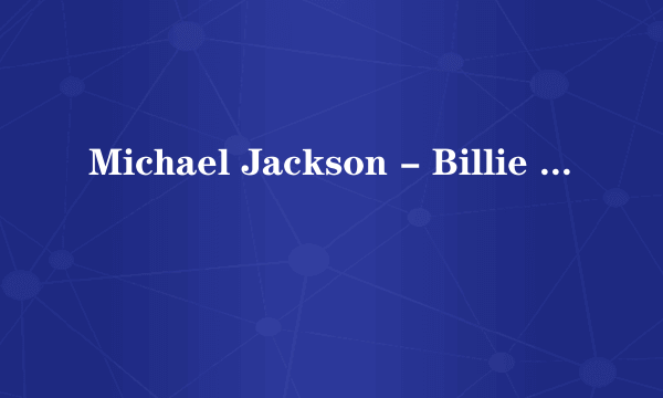 Michael Jackson - Billie Jean
