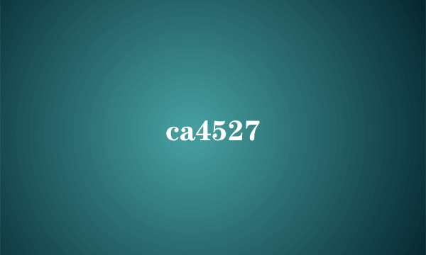 ca4527